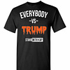 Inktee Store - Resist Trump Everybody Vs Trump Men'S T-Shirt Image