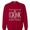 Inktee Store - I Drink And I Know Things - Saint Patrick Day Sweatshirt Image