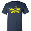 Inktee Store - May The Fourth Cool Gift With You Funny Scifi Movie Men'S T-Shirt Image