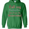 Inktee Store - Call My Godmother She'Ll Air Th Hoodies Image