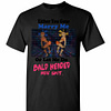 Inktee Store - Either You Gone Marry Me Or Let Me Do Bald Headed Shit Men'S T-Shirt Image