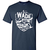Inktee Store - It'S A Wade Thing You Wouldn'T Understand Men'S T-Shirt Image