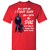 Inktee Store - John Wick Mess With My Dog They'Ll Never Find Your Body Men'S T-Shirt Image