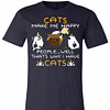 Inktee Store - Cats Make Me Happy People ... Well That'S Why I Have Premium T-Shirt Image