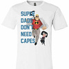 Inktee Store - Super Dads Incredibles Premium T-Shirt Image