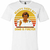 Inktee Store - Beauty Fades But Dumb Is Forever Judy Sheindlin Premium T-Shirt Image