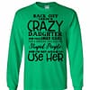 Inktee Store - Back Off Have A Crazy Daughter She Has Anger Long Sleeve T-Shirt Image