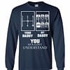 Inktee Store - Your Daddy My Daddy You Wouldn'T Understand Long Sleeve T-Shirt Image