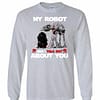 Inktee Store - Star War My Robot And I Taklk Shit About You Long Sleeve T-Shirt Image
