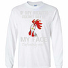 Inktee Store - Chicken Hei Hei If My Mouth Doesnt Say It My Face Long Sleeve T-Shirt Image