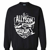 Inktee Store - It'S A Allyson Thing You Wouldn'T Understand Sweatshirt Image
