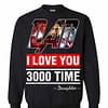 Inktee Store - I Love You 3000 - Avengers Iron Man Dad Sweatshirt Image