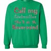 Inktee Store - Call My Godmother She'Ll Air Th Sweatshirt Image