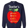 Inktee Store - Apple Teacher Abc'S Always Believe In A Child'S Ability To Sweatshirt Image