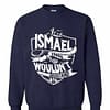 Inktee Store - It'S A Ismael Thing You Wouldn'T Understand Sweatshirt Image