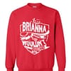 Inktee Store - It'S A Brianna Thing You Wouldn'T Understand Sweatshirt Image