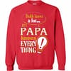Inktee Store - Daddy Knows A Lot But Papa Knows Proud Sweatshirt Image