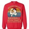 Inktee Store - Baseball Mom Weekend Forecast With No Change Vintage Sweatshirt Image