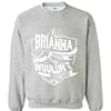 Inktee Store - It'S A Brianna Thing You Wouldn'T Understand Sweatshirt Image