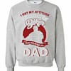 Inktee Store - Father'S Day I Get My Attitude From A Crazy Biker Dad Sweatshirt Image