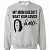 Inktee Store - Cardi B My Mom Doesn'T Want Your Advice Okurrr Sweatshirt Image