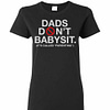 Inktee Store - Dads Don'T Babysit It'S Called Parenting Women'S T-Shirt Image