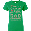 Inktee Store - Single Taken Busy Being A Single Dad And Don'T Have Women'S T-Shirt Image