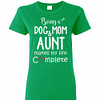 Inktee Store - Being A Dog Mom &Amp; Aunt Makes My Life Complete 1 Women'S T-Shirt Image