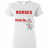 Inktee Store - Be Nice To Nurses They Keep Doctors From Killing You Women'S T-Shirt Image