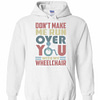 Inktee Store - Don'T Make Me Run Over You With My Wheelchair Hoodies Image