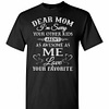 Inktee Store - Dear Mom I'M Sorry Your Other Kids Aren'T As Awesome As Men'S T-Shirt Image