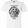 Inktee Store - Daenerys Targaryen Queen Are Born In June Game Of Premium T-Shirt Image