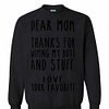 Inktee Store - Dear Mom Thanks For Wiping My Butt And Stuff Love Your Sweatshirt Image
