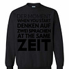 Inktee Store - Der Moment When You Start Denken Auf Zwei Sprachen At The Sweatshirt Image