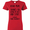 Inktee Store - Dear Mom Thanks For Wiping My Butt And Stuff Love Your Women'S T-Shirt Image