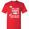 Inktee Store - Does This Shirt Make Me Look Retired Fishing Men'S T-Shirt Image