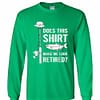 Inktee Store - Does This Shirt Make Me Look Retired Fishing Long Sleeve T-Shirt Image