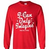 Inktee Store - I Can Only Imagine Mercyme Long Sleeve T-Shirt Image