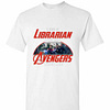 Inktee Store - I Am A Librarian Unless Avengers Need Me Men'S T-Shirt Image