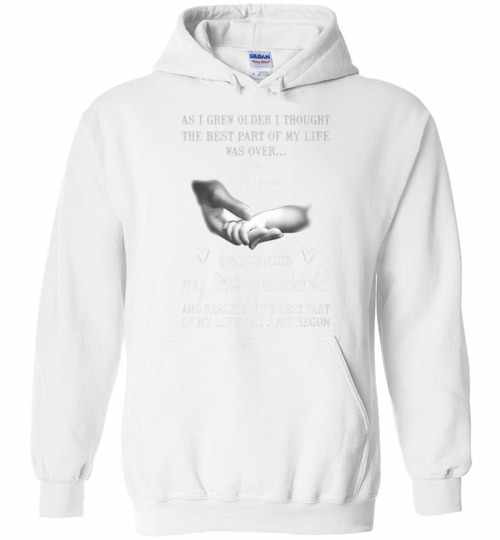 Inktee Store - As I Grew Older I Thought The Best Part Of My Life Was Over I Hoodies Image