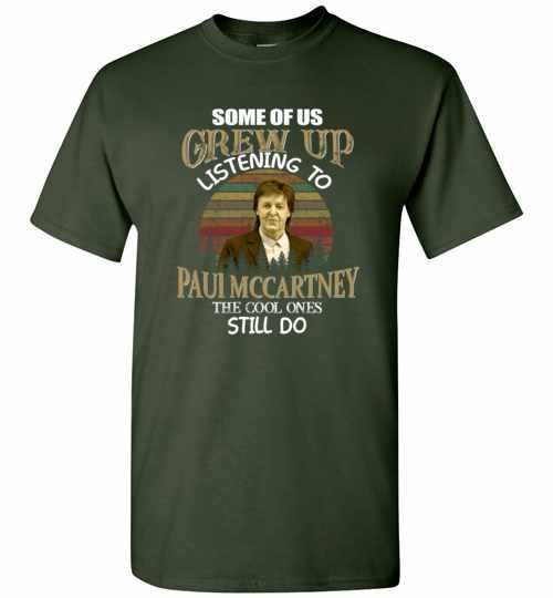 Inktee Store - Some Of Us Grew Up Listening To Paul Mccartney The Cool Men'S T-Shirt Image