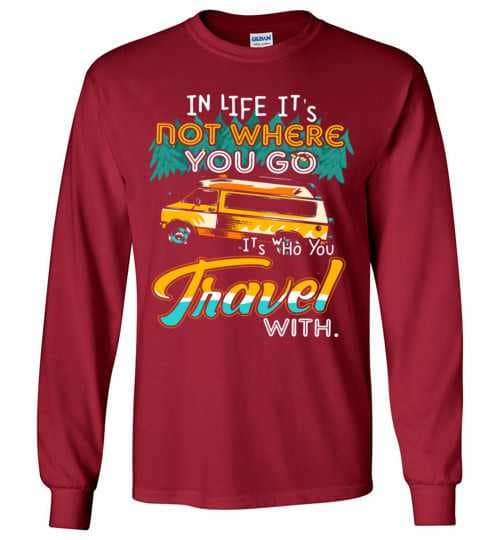 Inktee Store - In Life It'S Not Where You Go It'S Who You Travel Long Sleeve T-Shirt Image