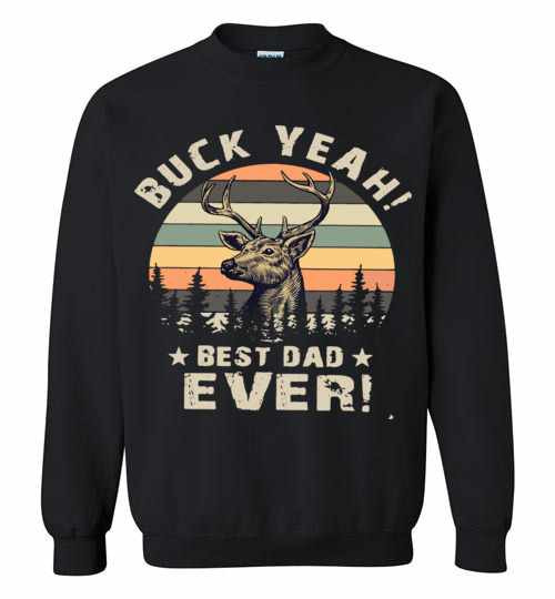 Inktee Store - Hunting Buck Yeah Best Dad Ever Vintage Sweatshirt Image