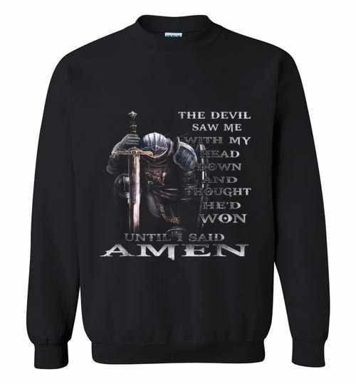 Inktee Store - The Devil Saw Me With My Head Down Thought He'D Won Sweatshirt Image