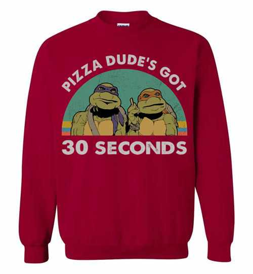 Inktee Store - Teenage Mutant Ninja Turtles Pizza Dudes Got 30 Seconds Sweatshirt Image