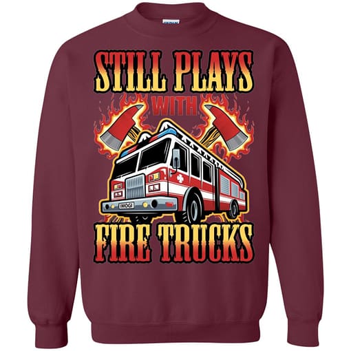 Inktee Store - Still Plays With Fire Trucks Firefighter Funny Sweatshirt Image