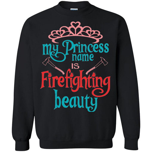Inktee Store - Firefighter My Princess Name Lovely Firefighting Gift Sweatshirt Image