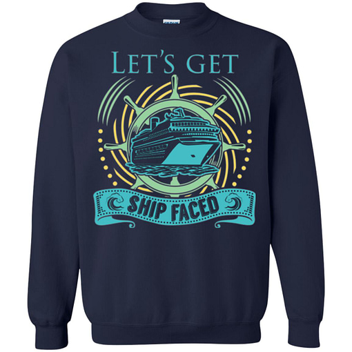 Inktee Store - Lets Get Ship Faced Cruising Sweatshirt Image
