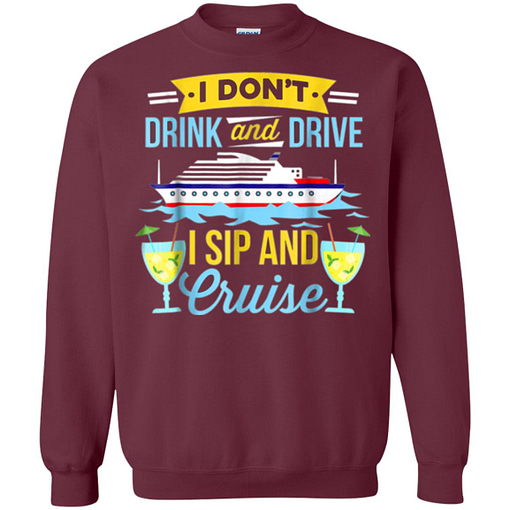 Inktee Store - Funny I Dont Drink And Drive Sip And Cruise Vacation Sweatshirt Image
