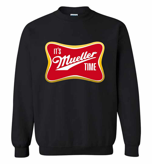 Inktee Store - It'S Mueller Time Anti Trump Campaign Sweatshirt Image